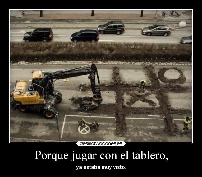 Porque jugar con el tablero, -