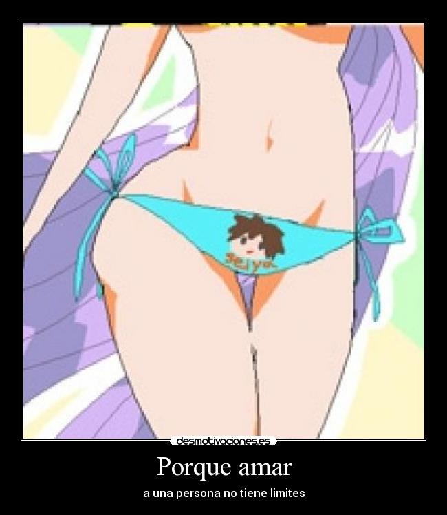 Porque amar - a una persona no tiene limites