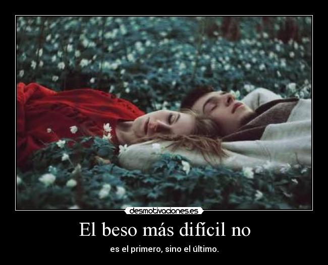 El beso más difícil no -