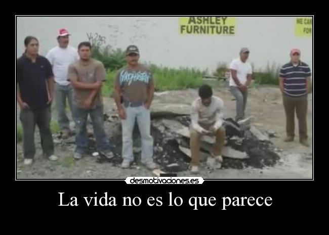 La vida no es lo que parece -