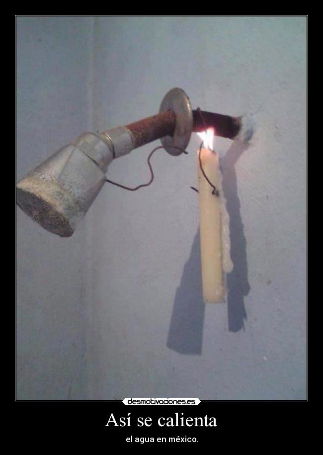 Así se calienta - el agua en méxico.