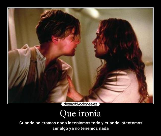 Que ironía -