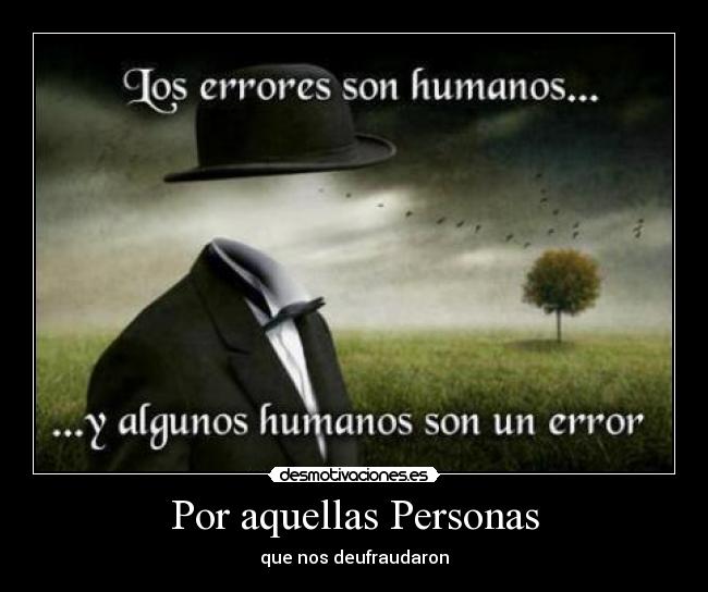Por aquellas Personas - que nos deufraudaron
