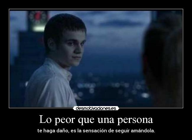 Lo peor que una persona -