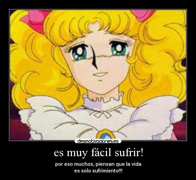 carteles muy facil sufrir candy candy anime desmotivaciones