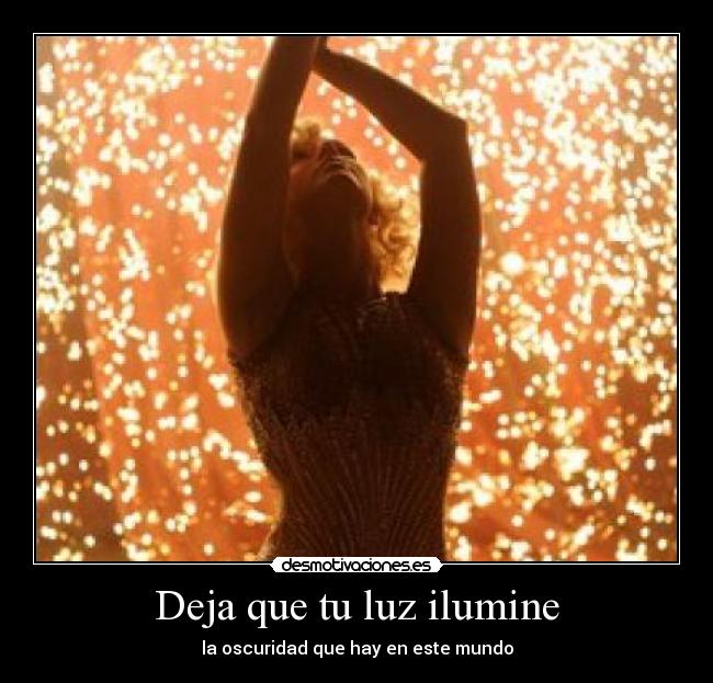 Deja que tu luz ilumine - la oscuridad que hay en este mundo