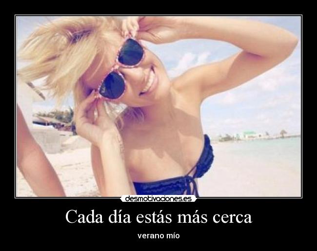 Cada día estás más cerca - 