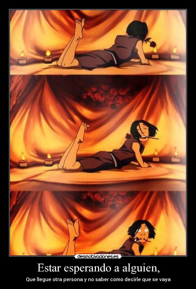 Estar esperando a alguien, - Que llegue otra persona y no saber como decirle que se vaya