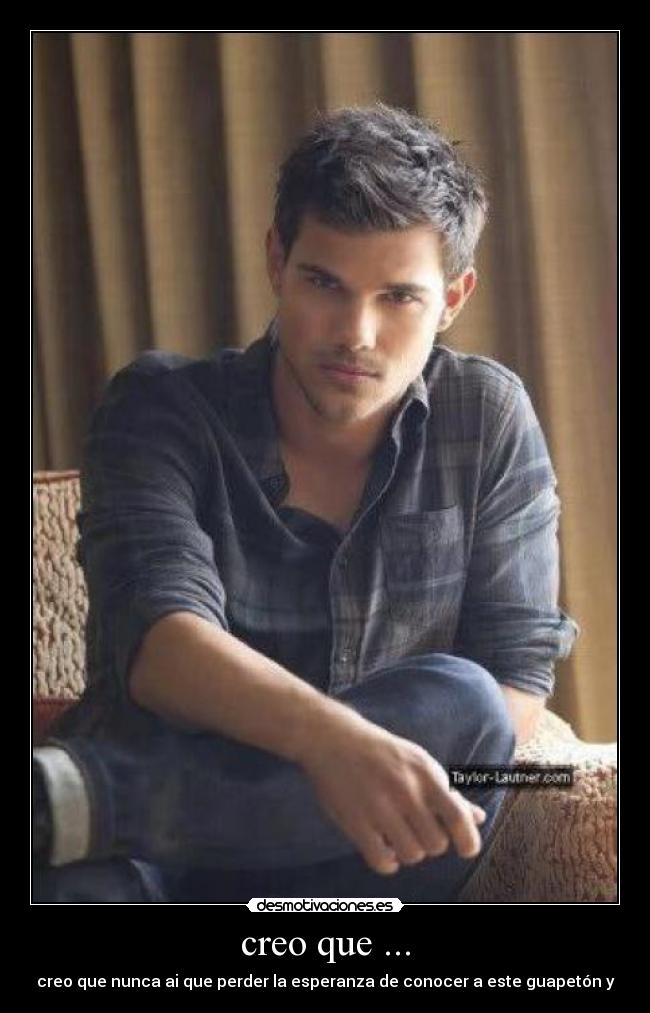 carteles taylor lautner desmotivaciones