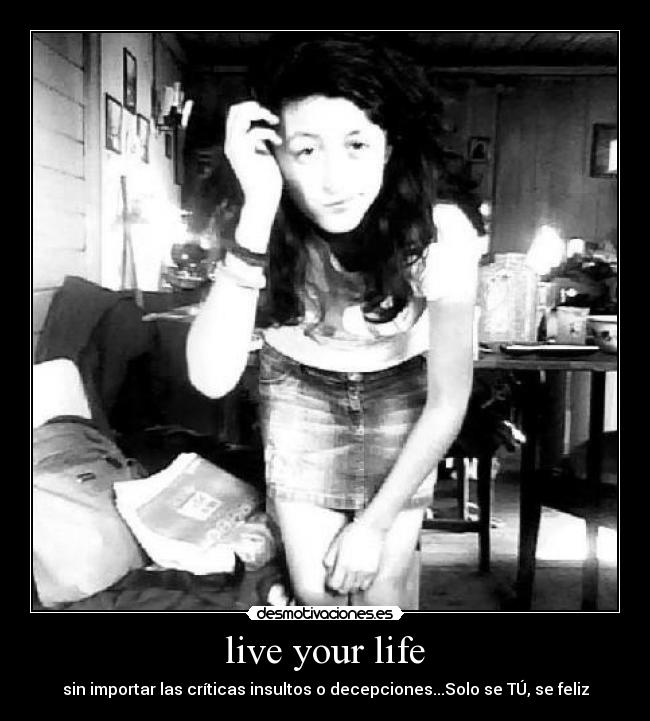 live your life -