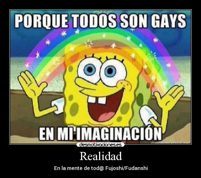 Realidad - En la mente de tod@ Fujoshi/Fudanshi