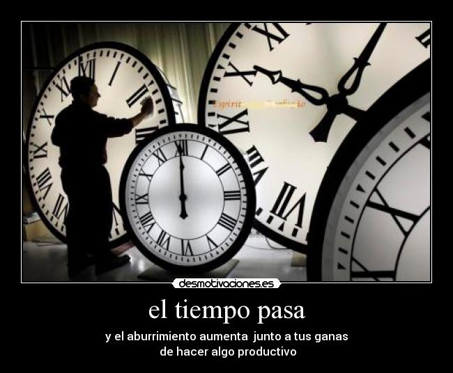 el tiempo pasa -