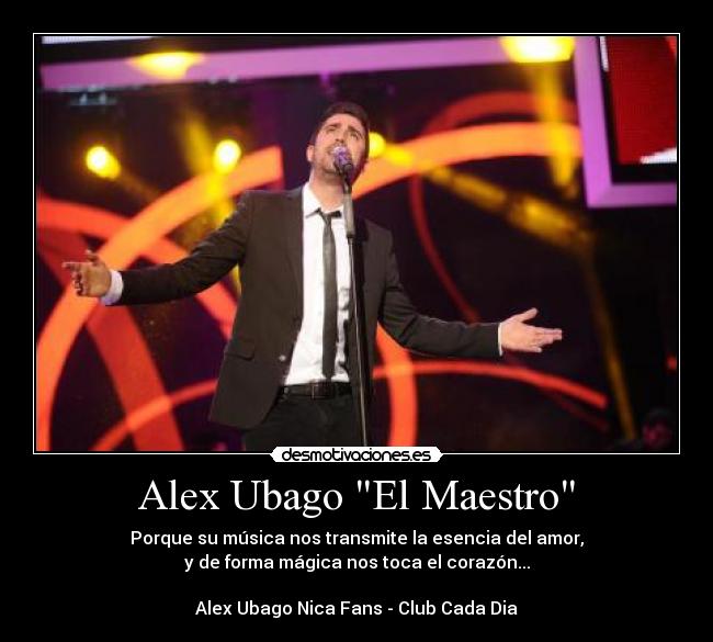 Alex Ubago El Maestro - Porque su música nos transmite la esencia del amor,
y de forma mágica nos toca el corazón...
Alex Ubago Nica Fans - Club Cada Dia