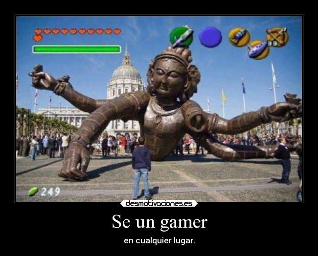 Se un gamer - en cualquier lugar.