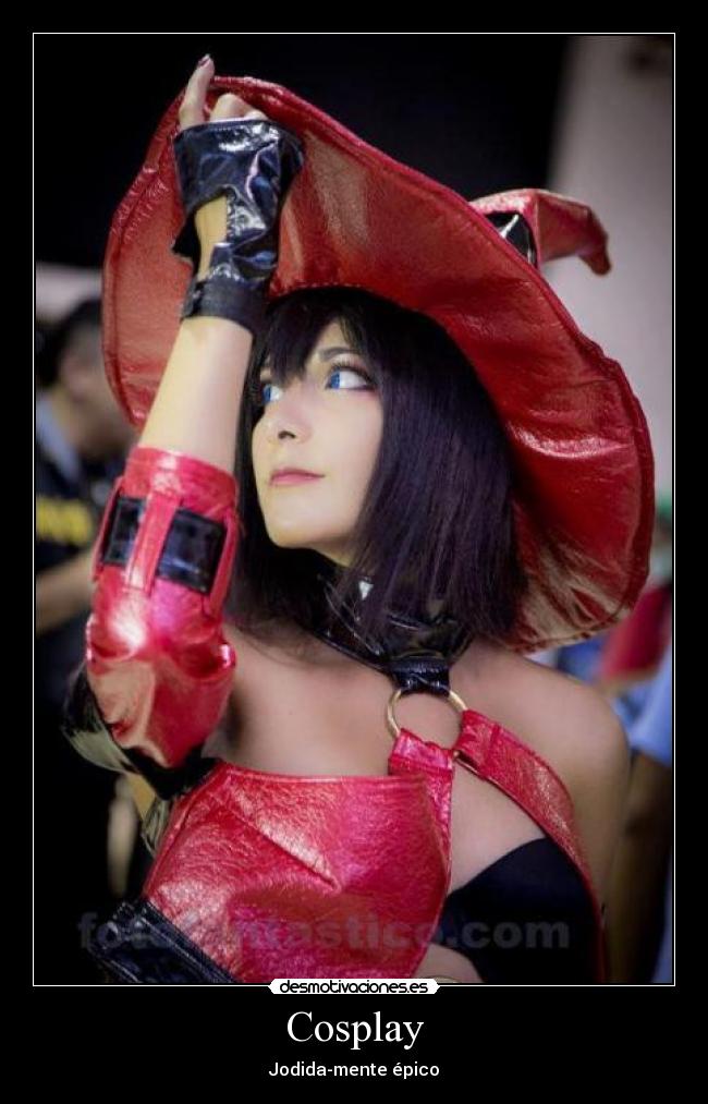 Cosplay - Jodida-mente épico