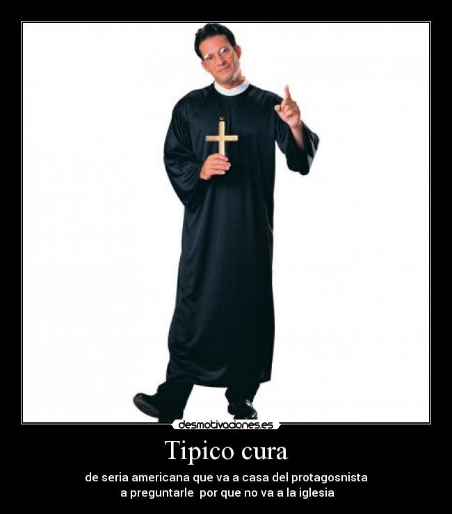 carteles tipico cura serie americana casa protagonista pregunta iglesia desmotivaciones