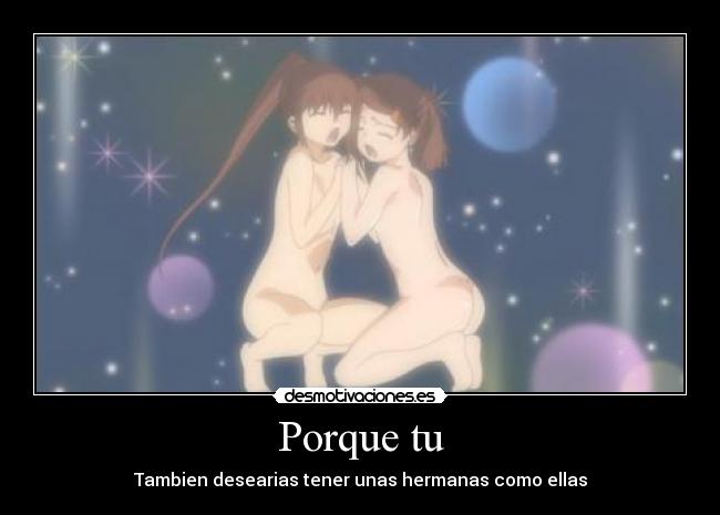 Porque tu - Tambien desearias tener unas hermanas como ellas