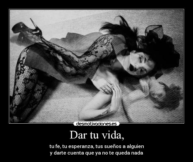 Dar tu vida, - 