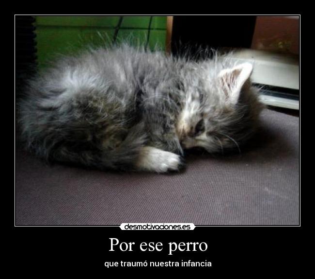 Por ese perro - que traumó nuestra infancia