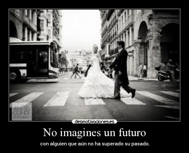 No imagines un futuro - 