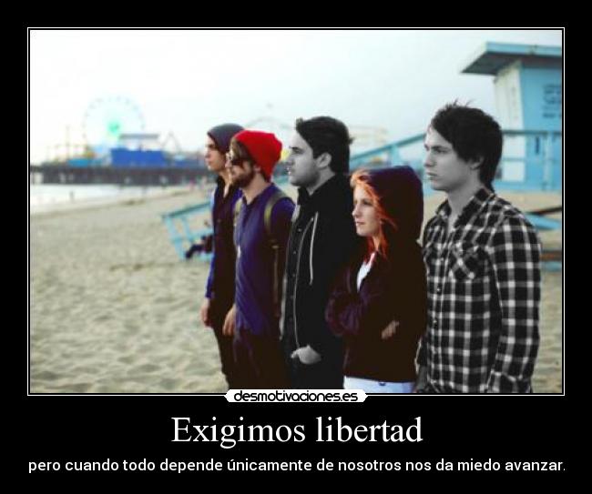 Exigimos libertad - pero cuando todo depende únicamente de nosotros nos da miedo avanzar.