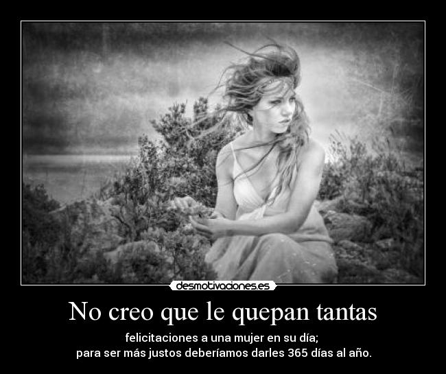 No creo que le quepan tantas -