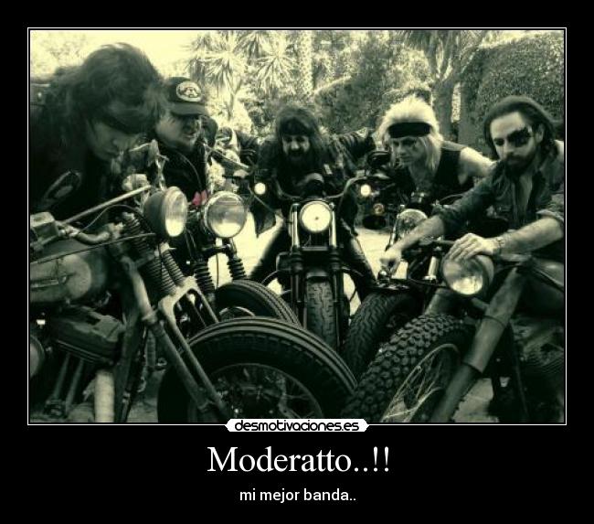 Moderatto..!! - mi mejor banda..