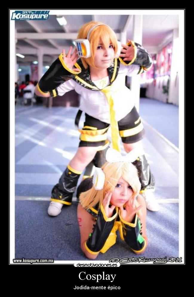 Cosplay - Jodida-mente épico