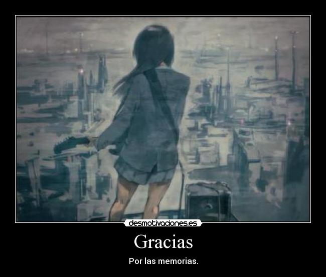 Gracias - Por las memorias.