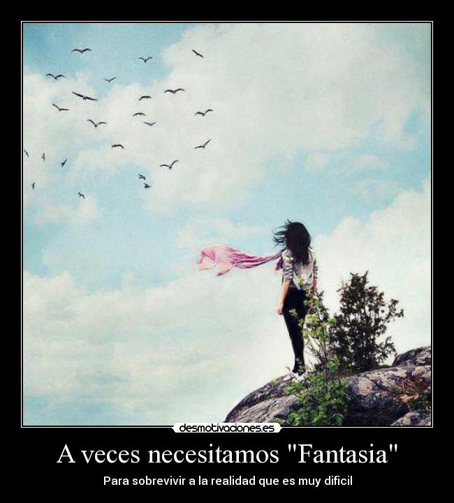 A veces necesitamos Fantasia - 