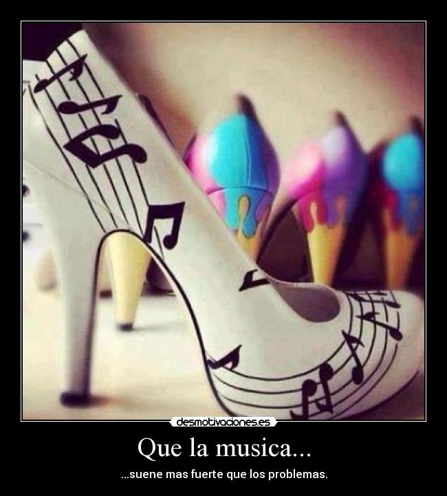 Que la musica... -