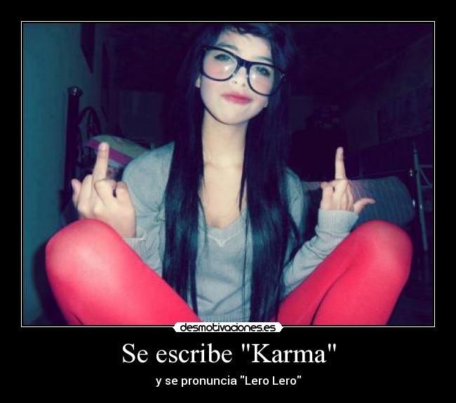 Se escribe Karma -