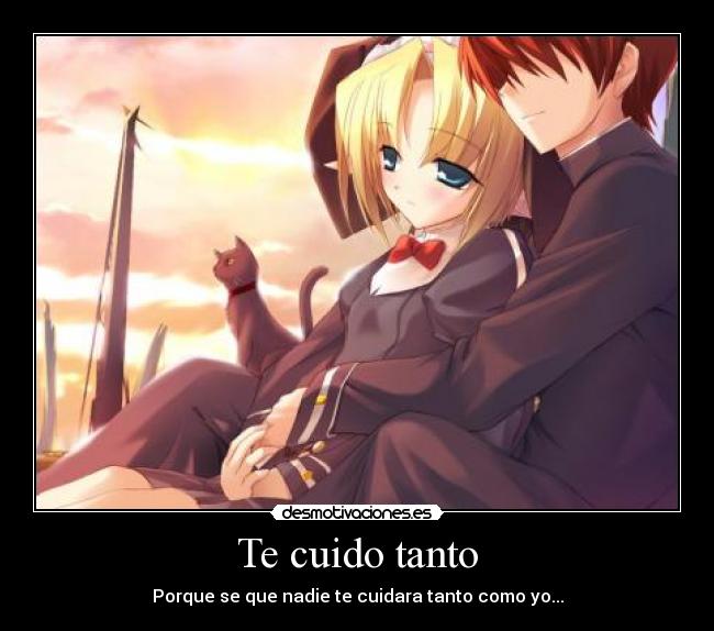 Te cuido tanto - Porque se que nadie te cuidara tanto como yo...
