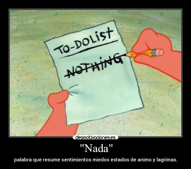 Nada - palabra que resume sentimientos miedos estados de animo y lagrimas.