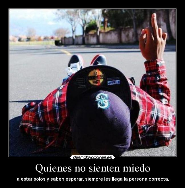 Quienes no sienten miedo -