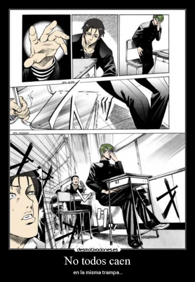 No todos caen - en la misma trampa...