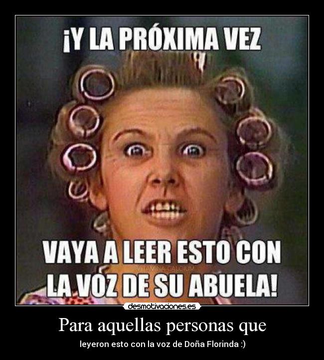 Para aquellas personas que - 