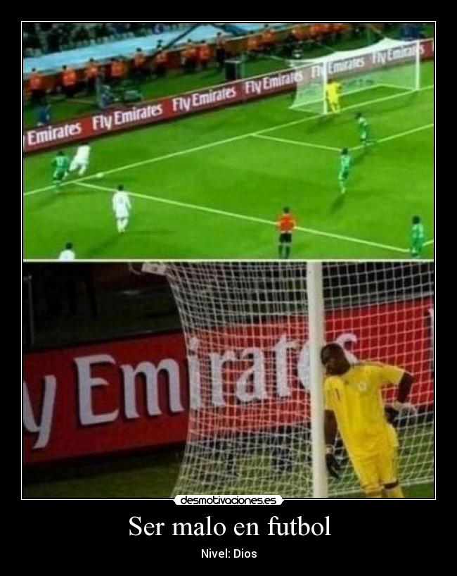Ser malo en futbol - Nivel: Dios