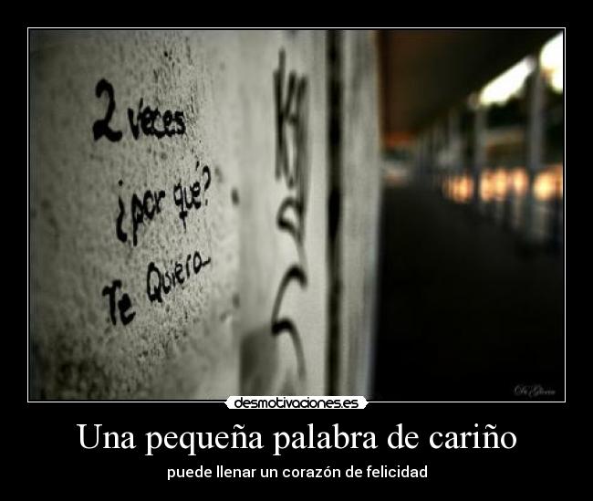 Una pequeña palabra de cariño - puede llenar un corazón de felicidad