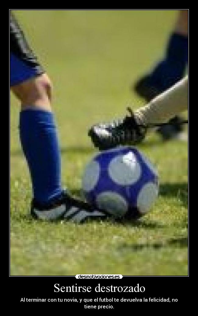 Sentirse destrozado -