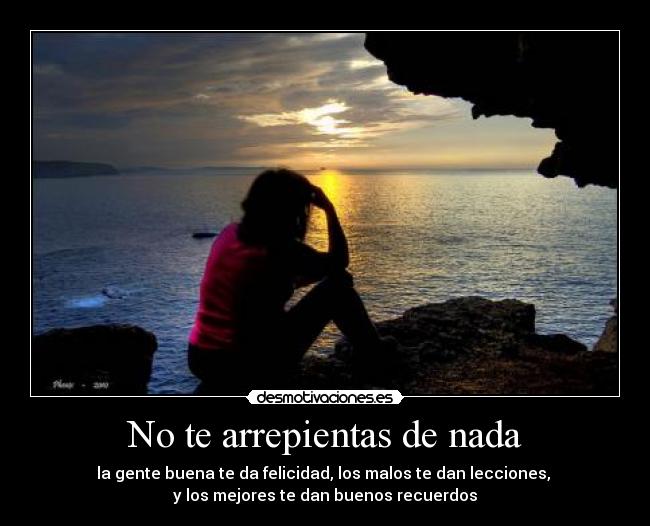 No te arrepientas de nada -