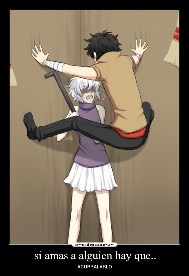 si amas a alguien hay que.. - 