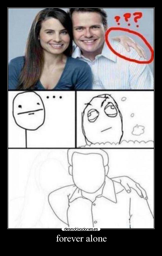 forever alone -