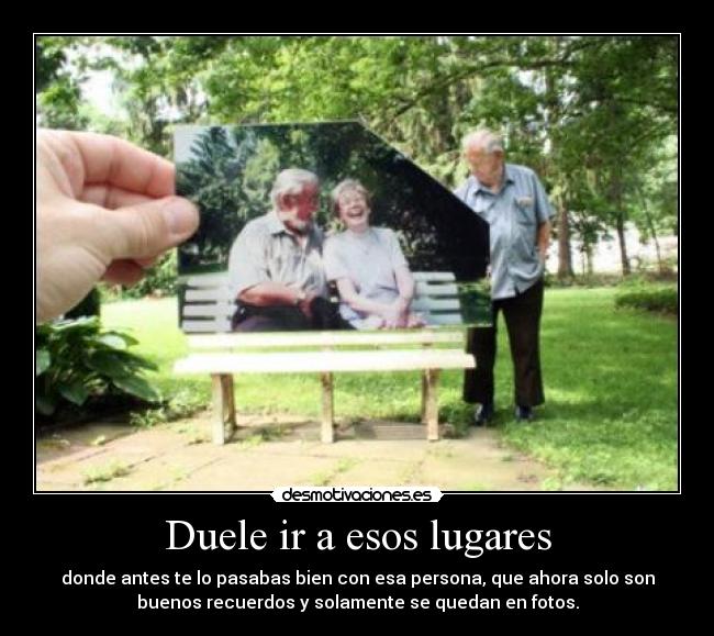 Duele ir a esos lugares - 