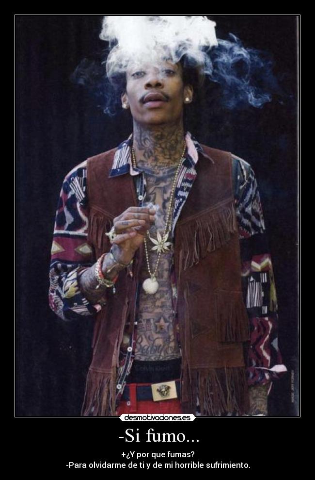-Si fumo... -