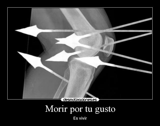 Morir por tu gusto - Es vivir