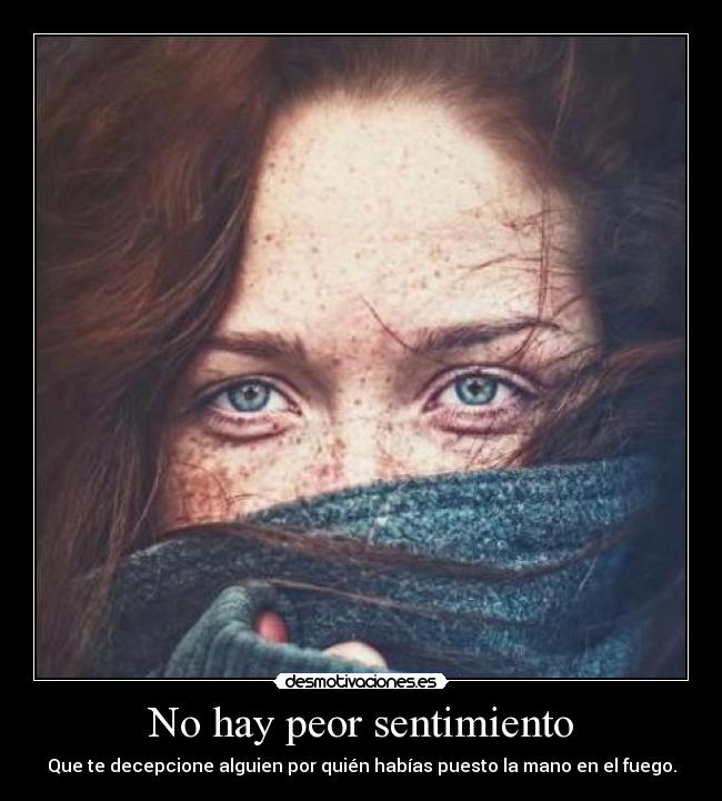 No hay peor sentimiento -