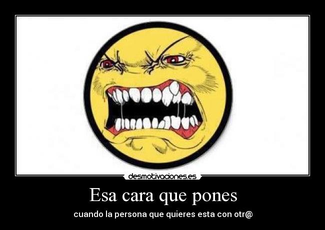 Esa cara que pones -