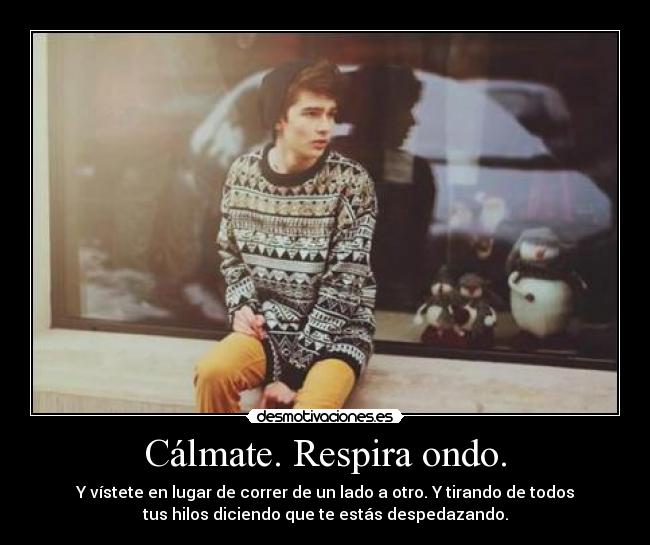carteles calmate respira ondo vistete lugar correr lado otro jason mraz details the fabric desmotivaciones