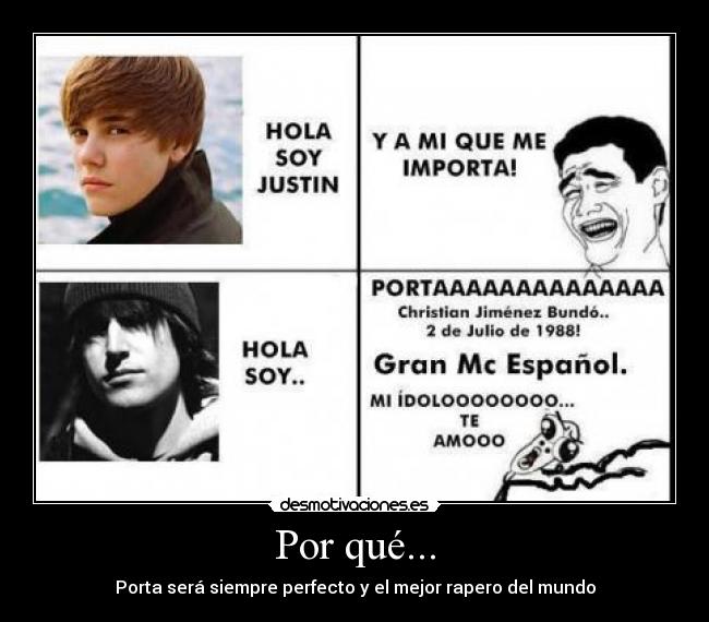 Por qué... - Porta será siempre perfecto y el mejor rapero del mundo